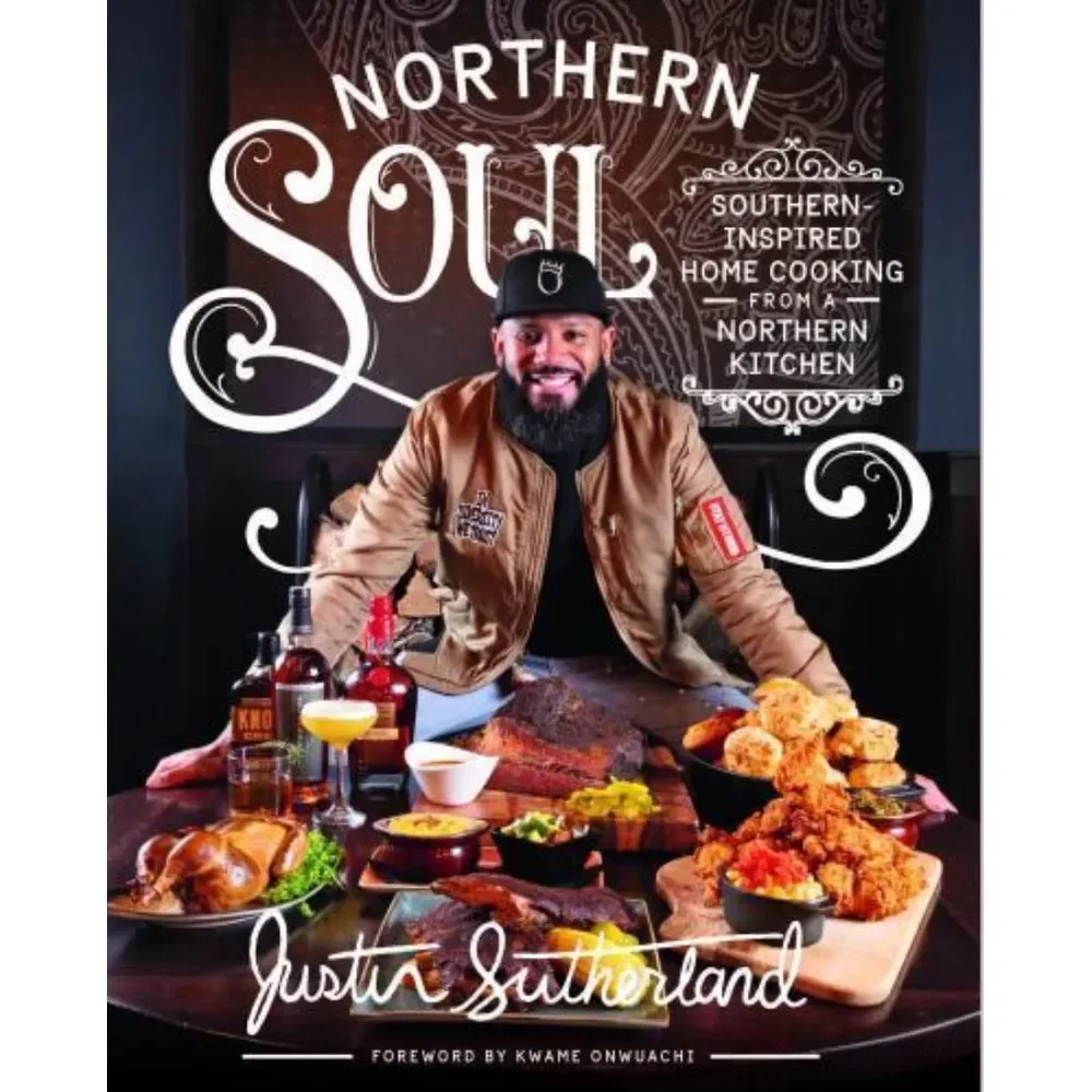 Northern Soul Southern Inspired Cookbook Northern‎ Kitchen Justin Sutherland